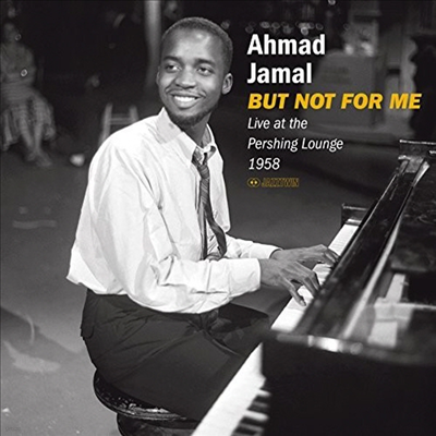 Ahmad Jamal — But Not For Me: Live At The Pershing Lounge 1958 (Remastered)(Gatefold) 앨범 커버