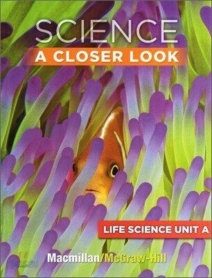 Science A Closer Look Grade 3 : Unit A