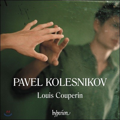 Pavel Kolesnikov  :  [ٿ ʻ纻] (Louis Couperin: Dances From The Bauyn Manuscript)