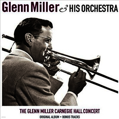 Glenn Miller & His Orchestra — Carnegie Hall Concert 앨범 커버