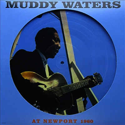Muddy Waters — At Newport (Picture Disc) 앨범 커버