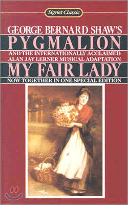 Pygmalion and My Fair Lady