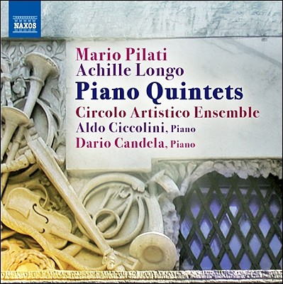 Aldo Ciccolini / Dario Candela  ʶƼ / ų հ : ǾƳ  (Mario Pilati / Achille Longo: Piano Quintets)