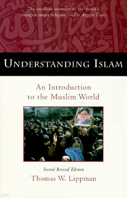 Understanding Islam: An Introduction to the Muslim World: Third Revised Edition