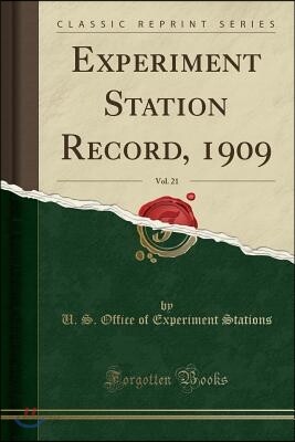 Experiment Station Record, 1909, Vol. 21 (Classic Reprint)