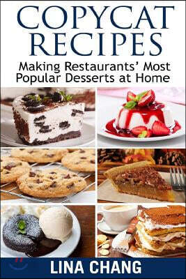 Copycat Recipes Making Restaurants' Most Popular Desserts at Home: ***black and White Edition***
