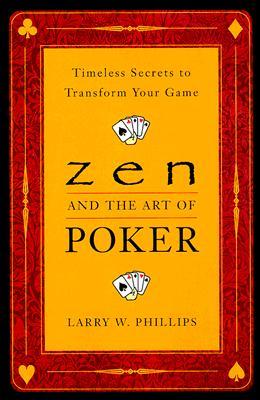 Zen And The Art Of Poker