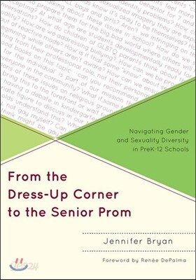 From the Dress-Up Corner to the Senior Prom: Navigating Gender and Sexuality Diversity in Prek-12 Schools