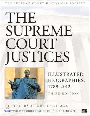 The Supreme Court Justices: Illustrated Biographies, 1789-2012