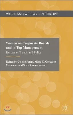 Women on Corporate Boards and in Top Management: European Trends and Policy