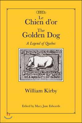 Le Chien d'Or/The Golden Dog, 12: A Legend of Quebec