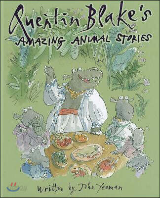 Quentin Blake's Amazing Animal Stories