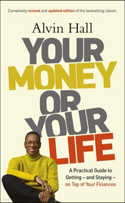 Your Money or Your Life: A Practical Guide to Solving Your Financial Problems and Affording a Life You'll Love