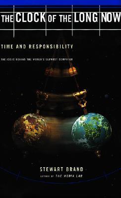The Clock of the Long Now: Time and Responsibility