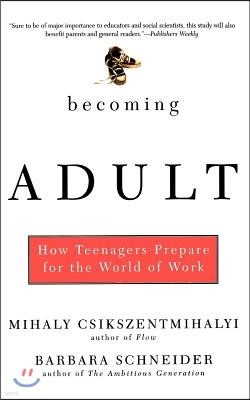 Becoming Adult: How Teenagers Prepare for the World of Work