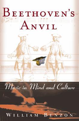 Beethoven's Anvil: Music in Mind and Culture