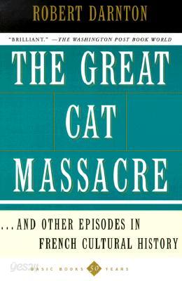 The Great Cat Massacre: And Other Episodes in French Cultural History