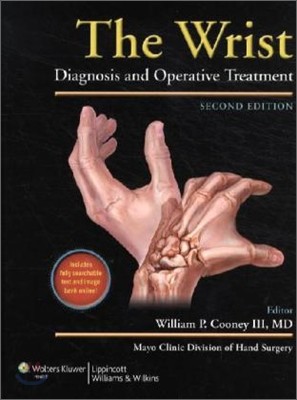 The Wrist : Diagnosis and Operative Treatment, 2/E