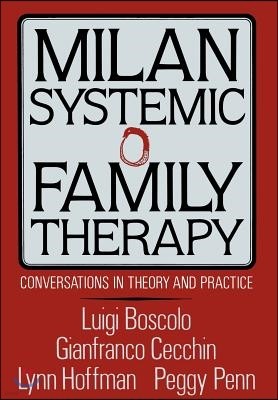 Milan Systemic Family Therapy: Conversations in Theory and Practice