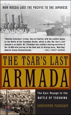 The Tsar's Last Armada: The Epic Journey to the Battle of Tsushima