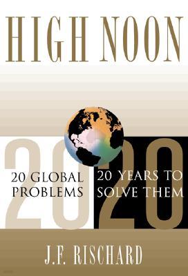 High Noon: 20 Global Problems, 20 Years to Solve Them