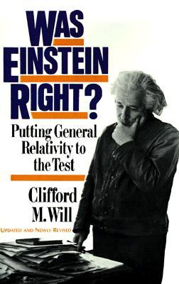 Was Einstein Right?: Putting General Relativity to the Test