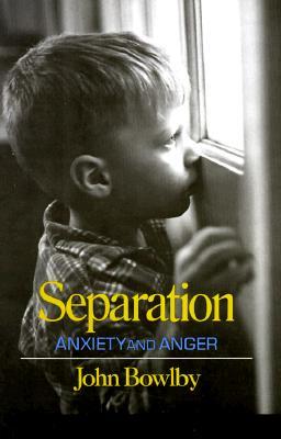 Separation: Anxiety and Anger