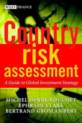 Country Risk Assessment: A Guide to Global Investment Strategy