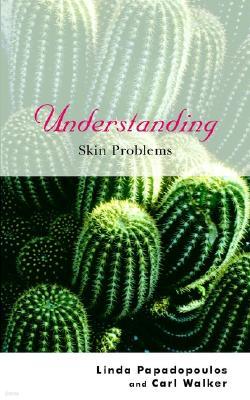 Understanding Skin Problems: Acne, Eczema, Psoriasis and Related Conditions