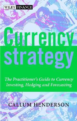 Currency Strategy: The Practitioner's Guide to Currency Investing, Hedging and Forecasting