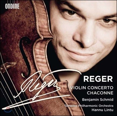 Benjamin Schmid 레거: 바이올린 협주곡 & 샤콘느 (Reger: Violin Concerto & Chaconne)