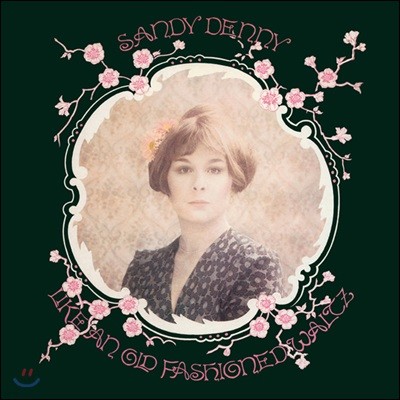 Sandy Denny ( ) - Like an Old Fashioned Waltz [ ÷ LP]