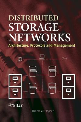 Distributed Storage Networks: Architecture, Protocols and Management