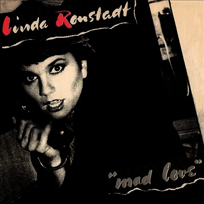 Linda Ronstadt — Mad Love (Anniversary Limited Edition) 앨범 커버