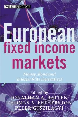 European Fixed Income Markets: Money, Bond and Interest Rate Derivatives