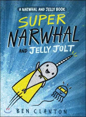 Super Narwhal and Jelly Jolt