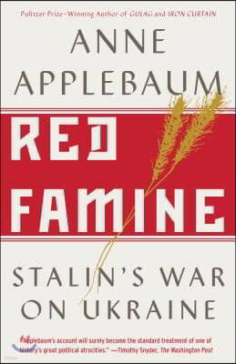 Red Famine: Stalin's War on Ukraine