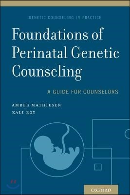 Foundations of Perinatal Genetic Counseling