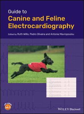 The Guide to Canine and Feline Electrocardiography