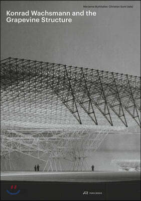 Konrad Wachsmann and the Grapevine Structure