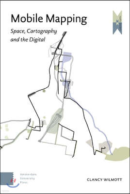 Mobile Mapping: Space, Cartography and the Digital