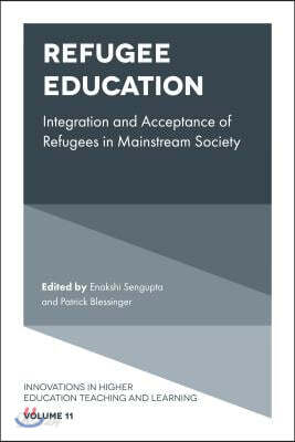 Refugee Education: Integration and Acceptance of Refugees in Mainstream Society