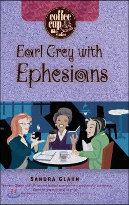 Earl Grey with Ephesians