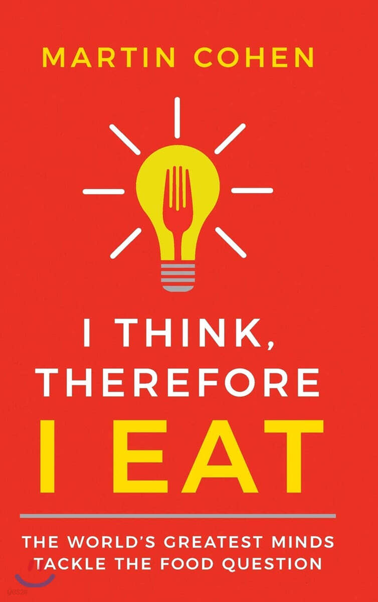 I Think, Therefore I Eat