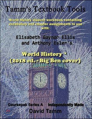 World History* (2018 Ed. - Big Ben Cover) Student Workbook: Relevant Daily Assignments to Accompany the Pearson / Ellis & Esler Textbook