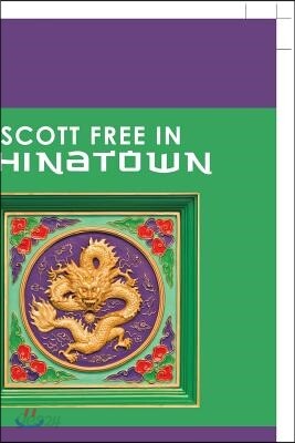Scott Free in Chinatown