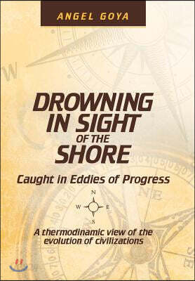 Drowning in Sight of the Shore: Caught in Eddies of Progress