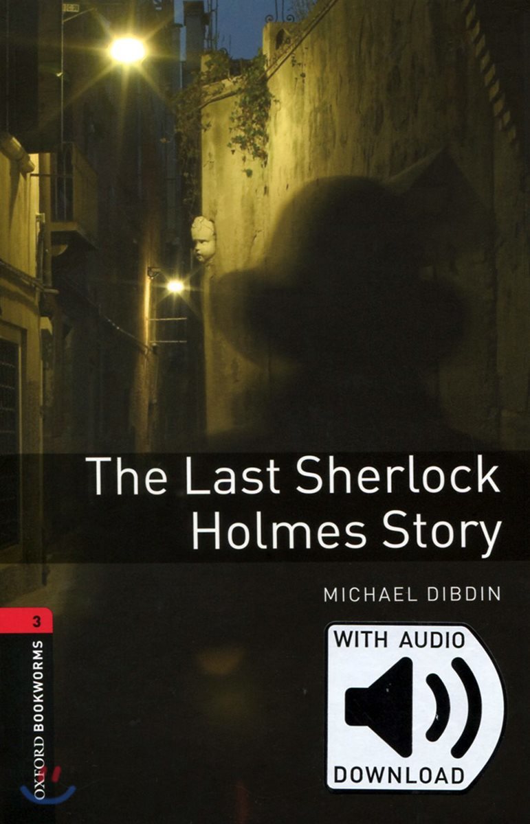 Oxford Bookworms Library 3/E 3: The Last Sherlock Holmes Story (with MP3)