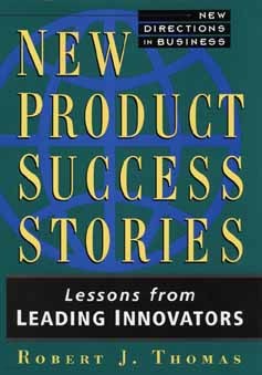 New Product Success Stories: Lessons from Leading Innovators