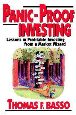 Panic-Proof Investing: Lessons in Profitable Investing from a Market Wizard